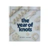 Hachette Book Group Rigging & Sailmaking Tools The Year Of Knots